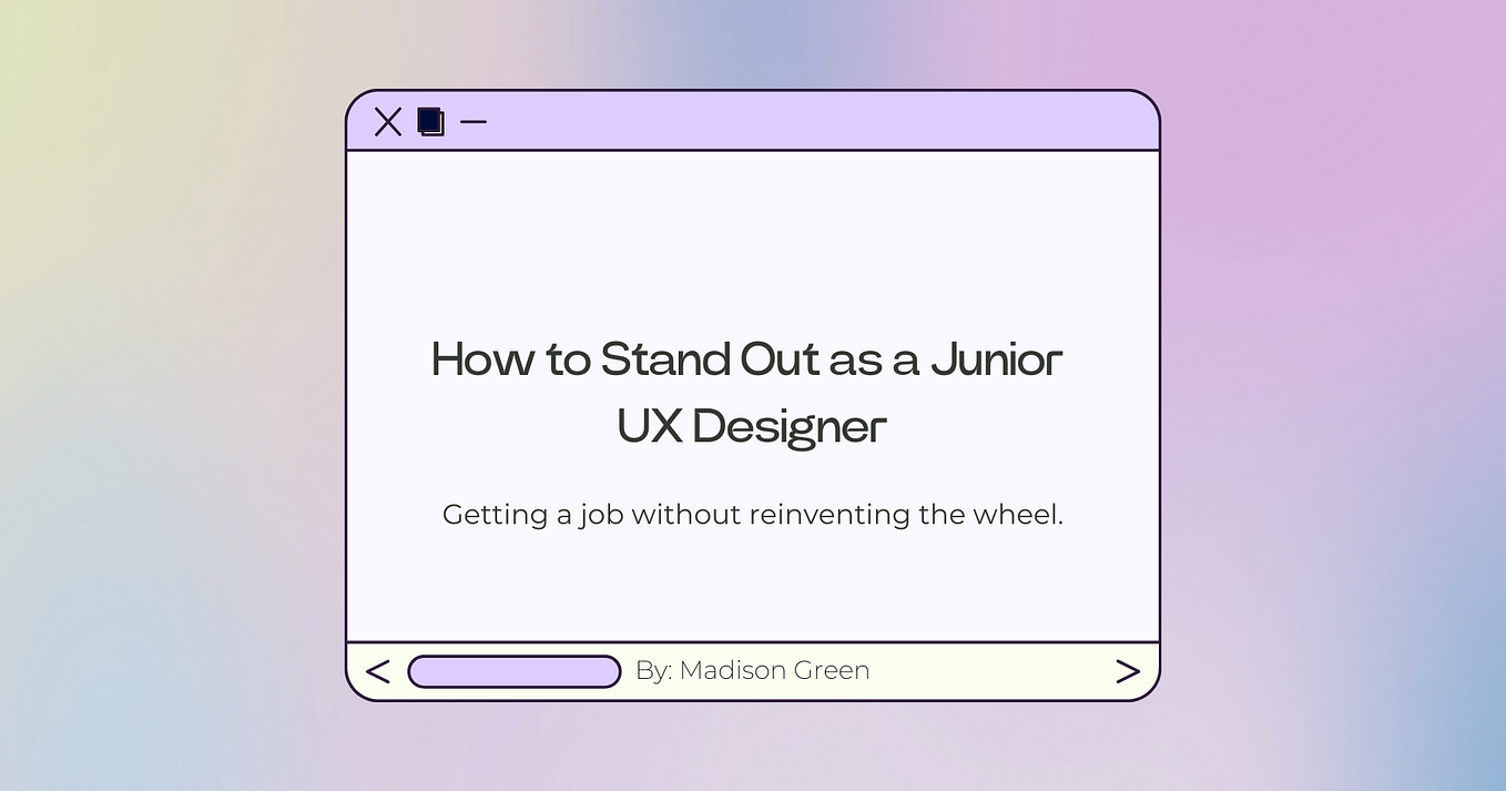 How to Stand Out as a Junior UX Designer