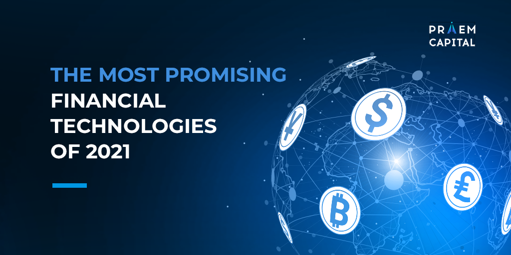 The Most Promising Financial Technologies of 2021