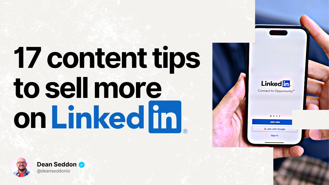 17 content tips to help you sell more on LinkedIn