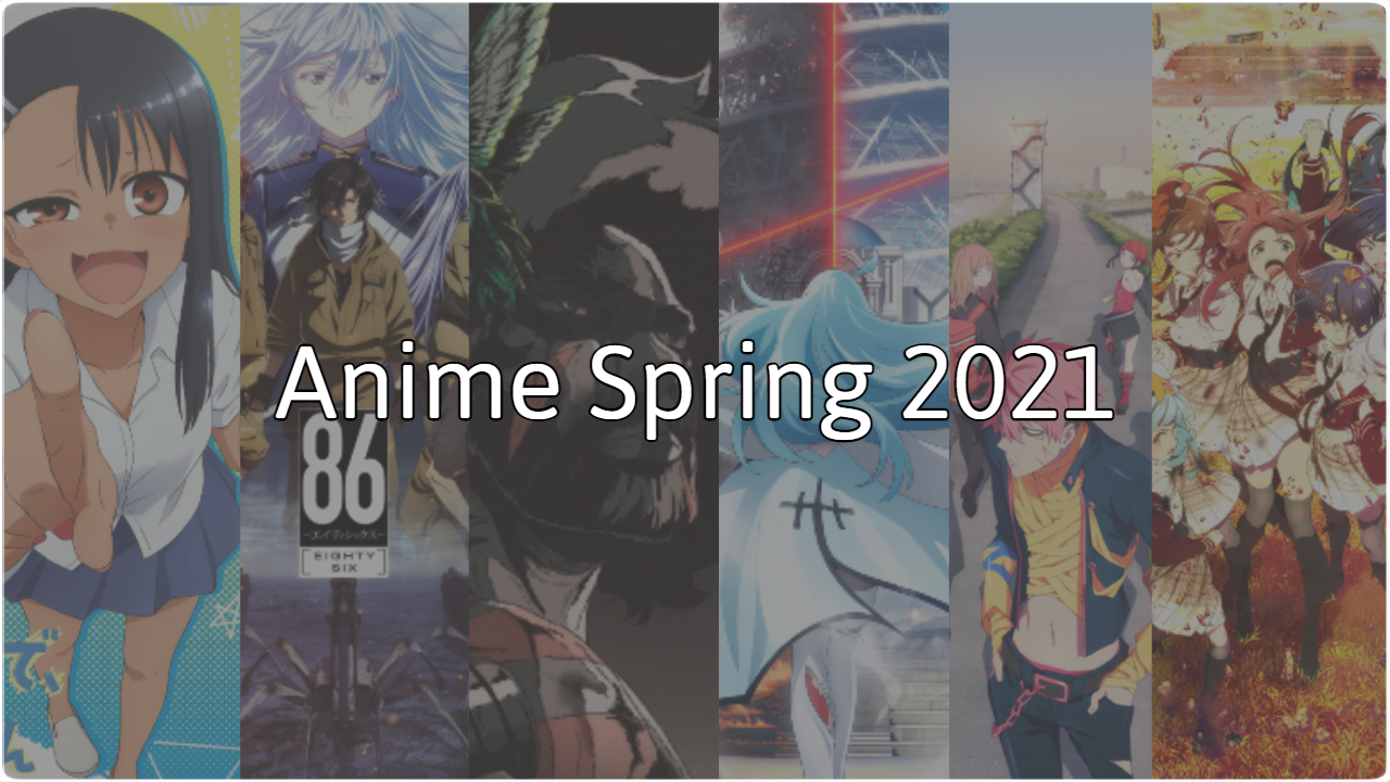 Anime Spring 2021: First Impressions, by HellshakeBrando