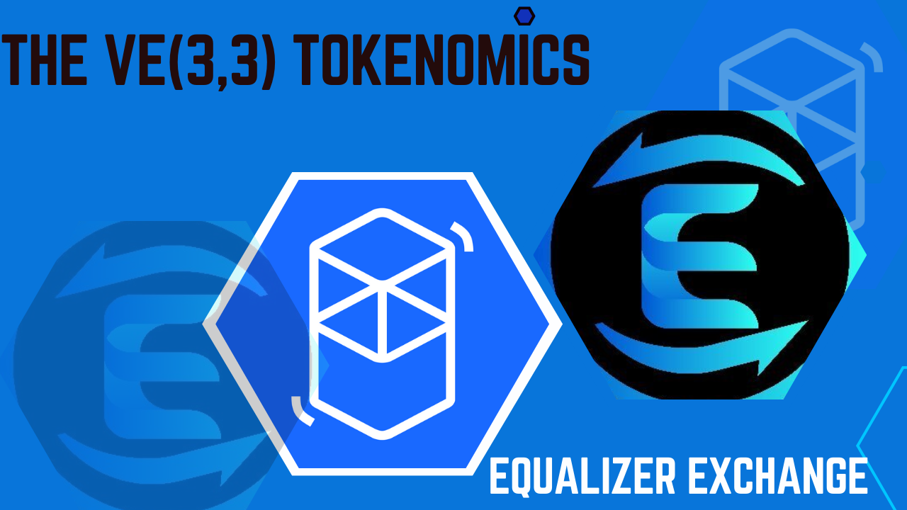 Exploring Ve(3,3) Tokenomics & Equalizer Exchange Ve(3,3) Tokenomics