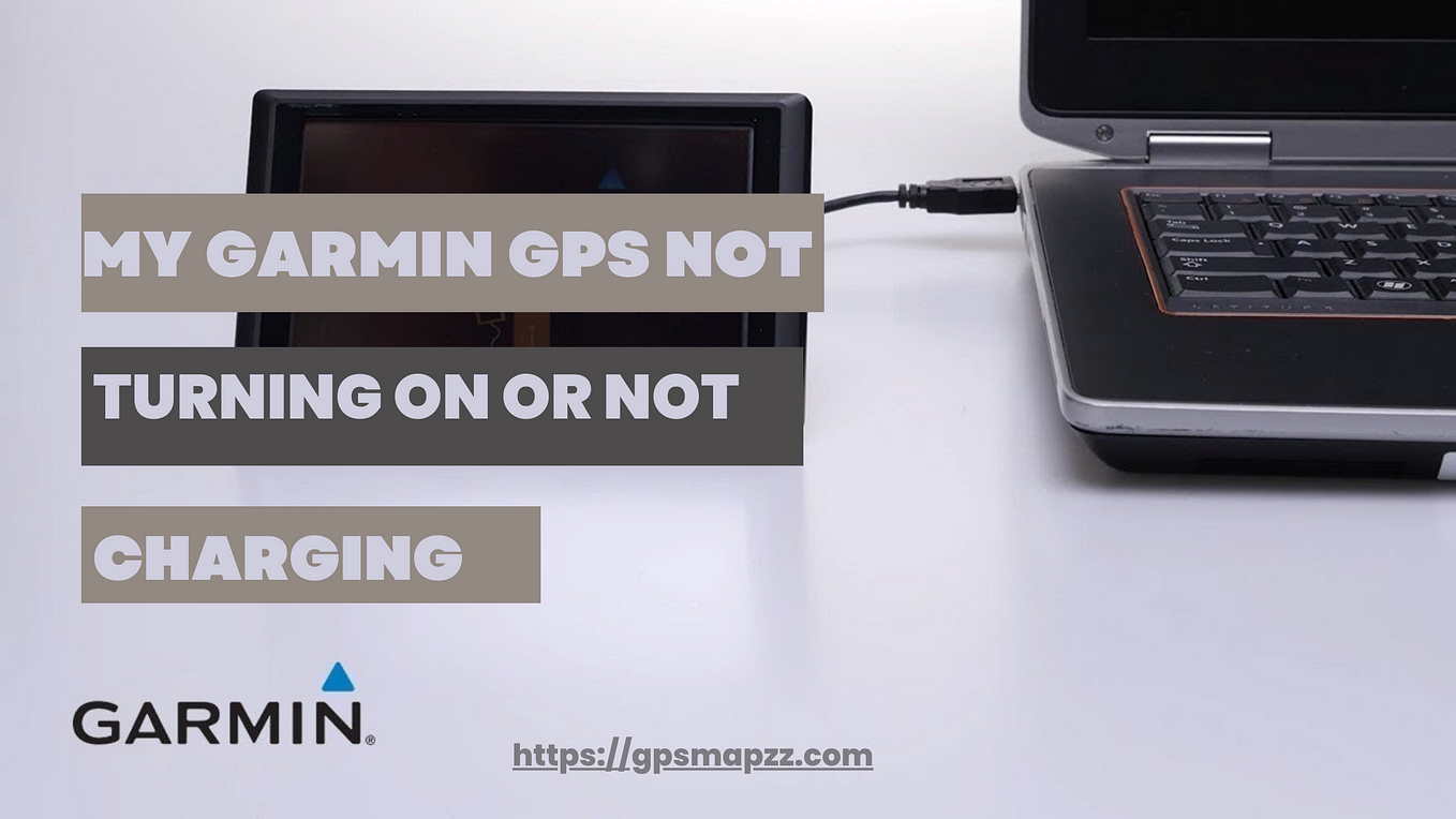 Troubleshooting Methods to Fix Garmin GPS Won’t Charge Issue by