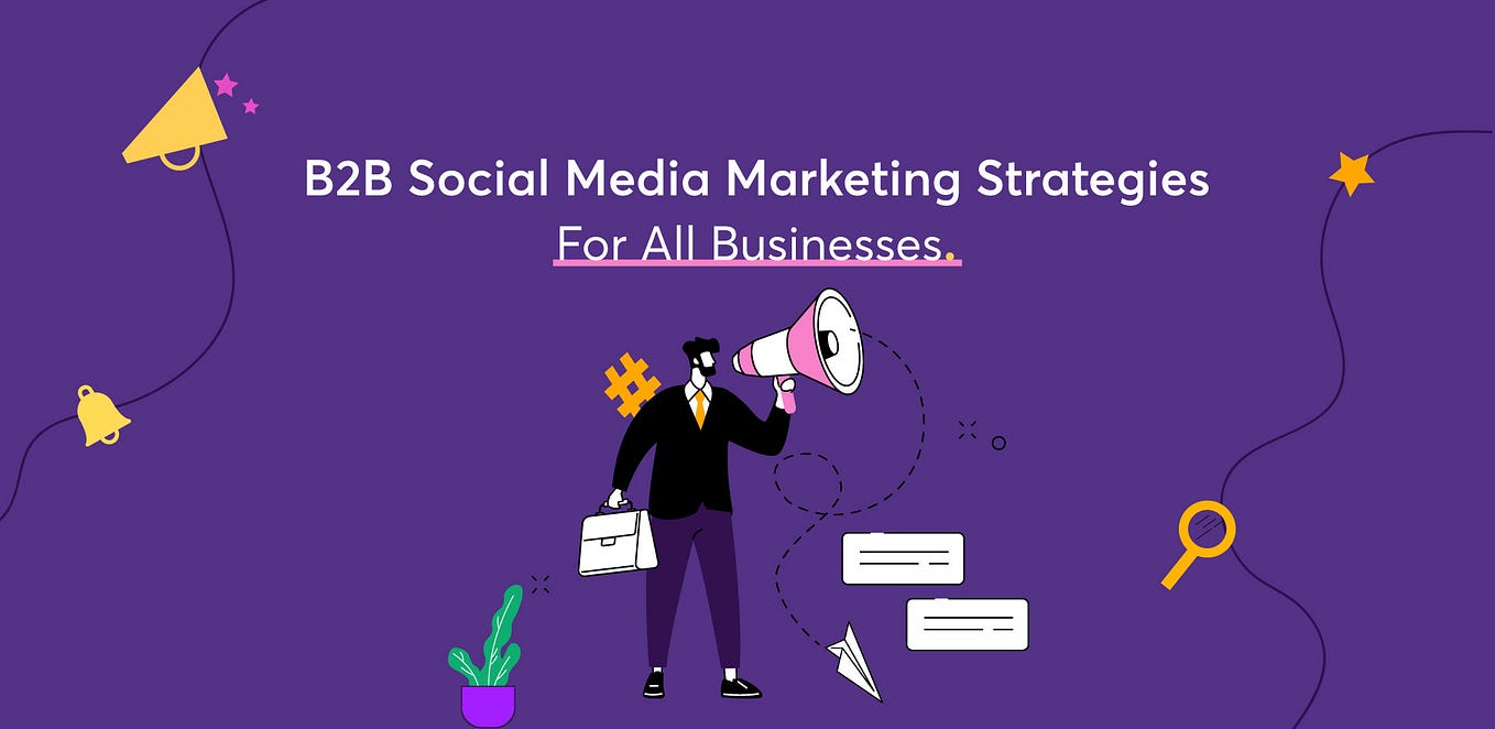 B2B Social Media Marketing Strategies For All Businesses