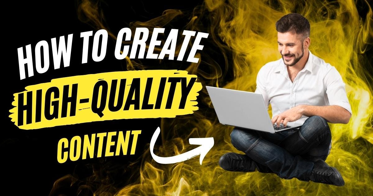 How to Create High Quality Content
