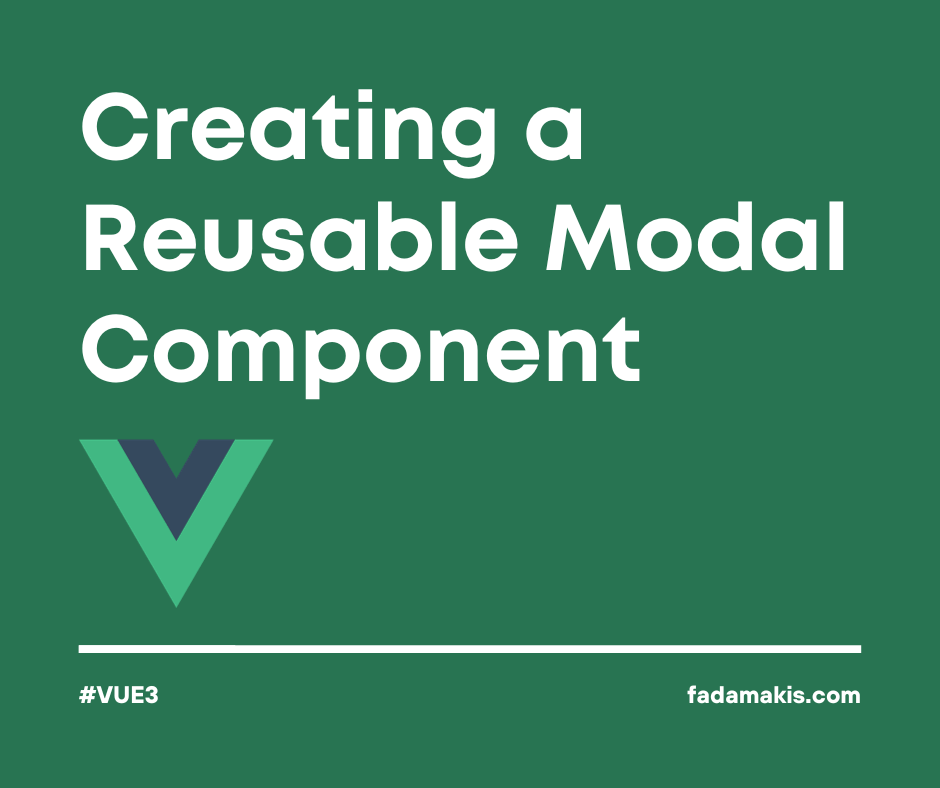 Vue3+composition API: Creating A Reusable Modal Component With Outside ...