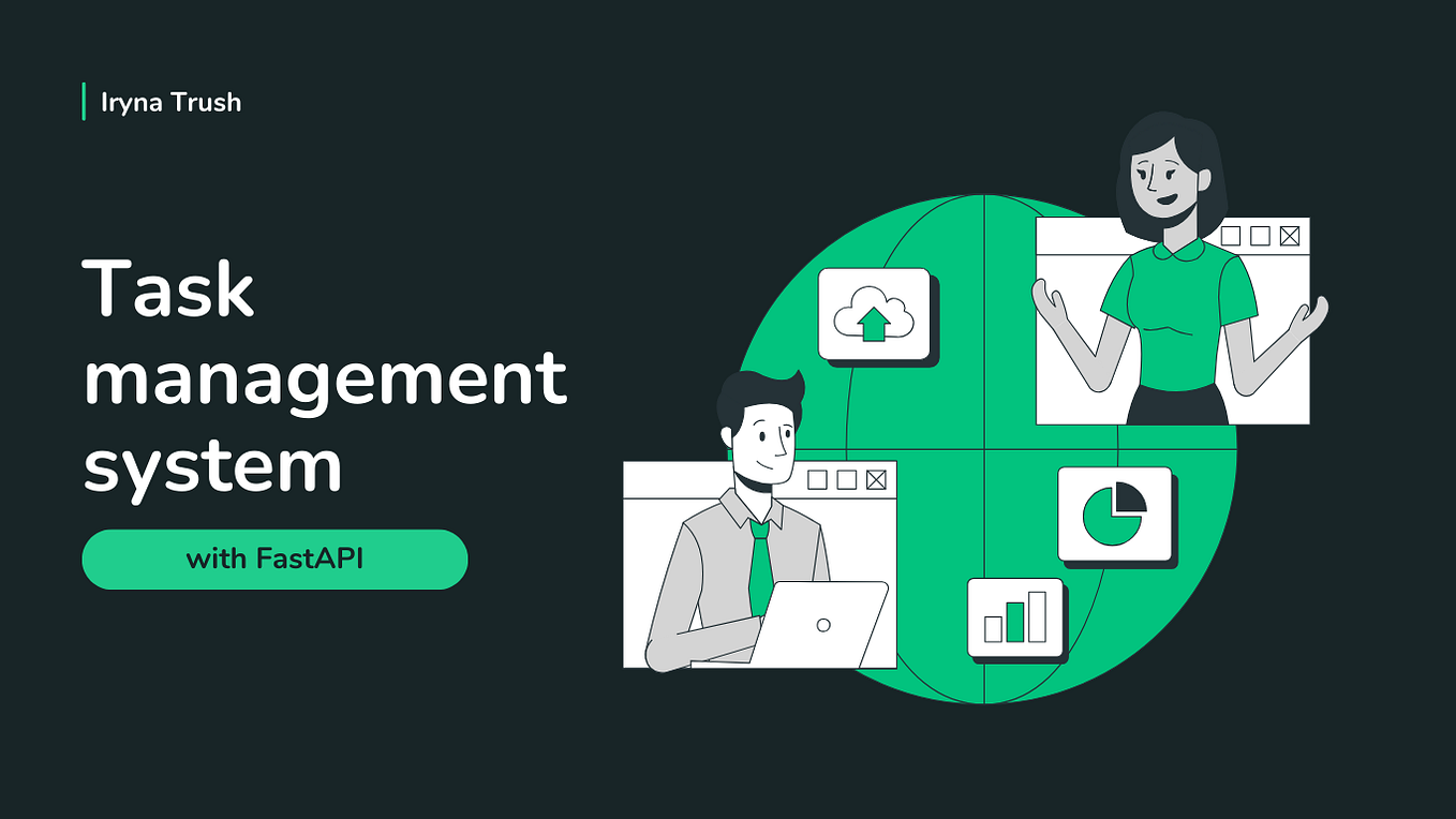 Task management system with FastAPI. Part 2 | by Iryna Trush | Apr ...