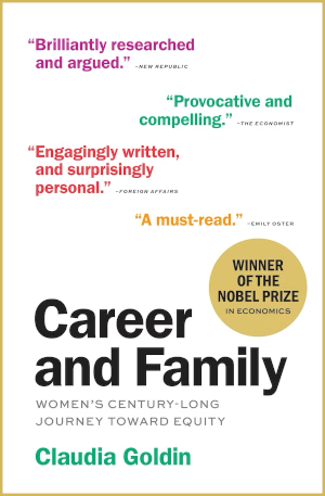 Cover of the 2021 book “Career and Family” by Claudia Goldin