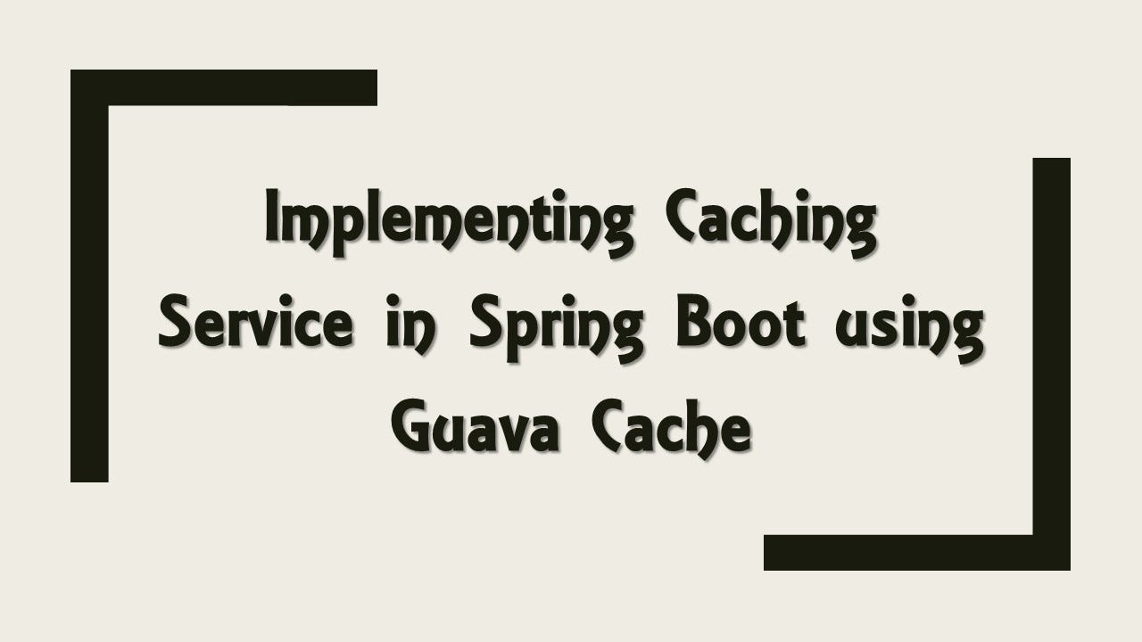 Guava Loadingcache Example : Introduction to Guava Memoizer – QUDZEV