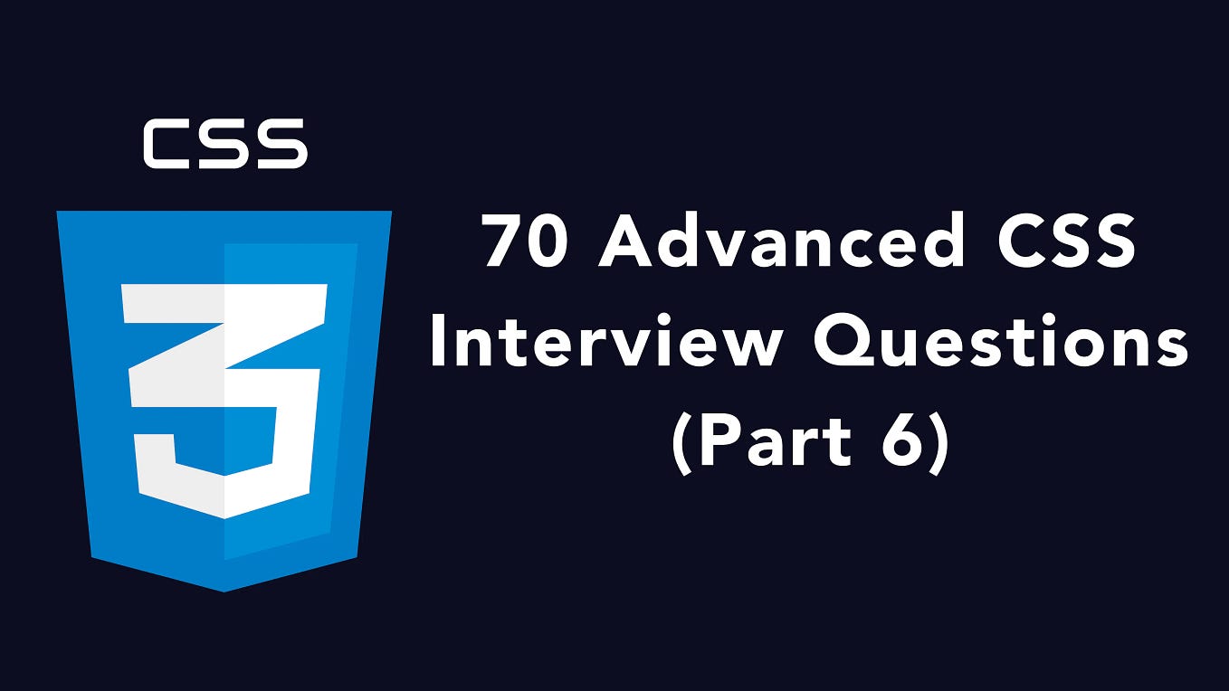 Part 1–70 Advanced CSS Interview Questions with Answers and Code ...