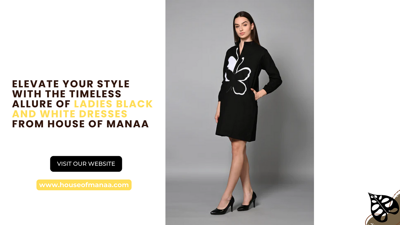 Timeless Sophistication Elevate Your Wardrobe With Ladies Black And White Dresses By 6450