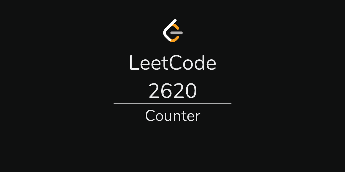 LeetCode Problem 2620 Counter — LeetCode: 30 Days of JavaScript