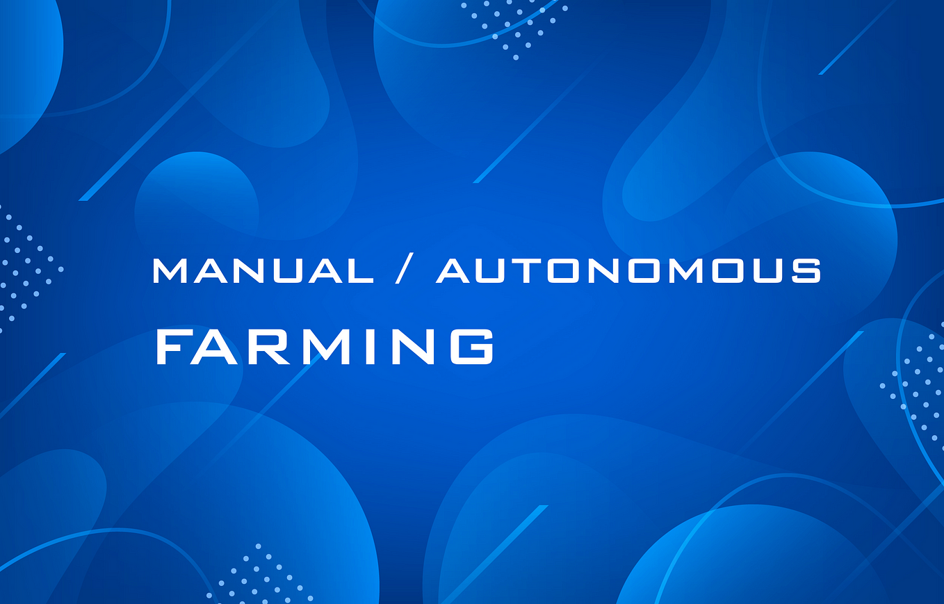 Manual & Autonomous Farming