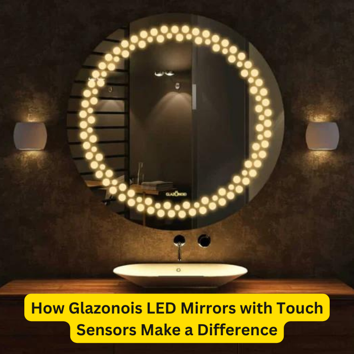 Glazonois LED Mirrors with Touch Sensors as Stylish and Functional