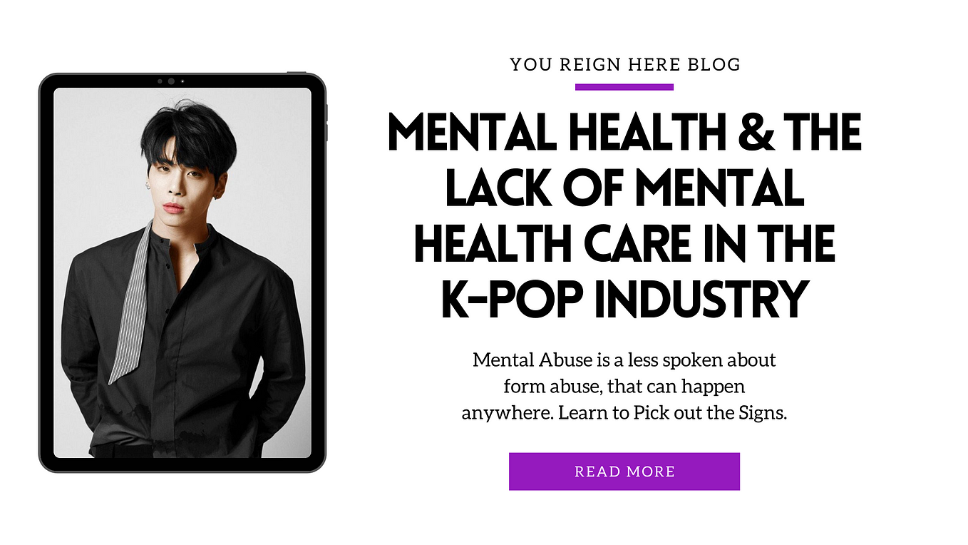 Mental Health & the Lack of Mental Health Care in the K-Pop Industry.