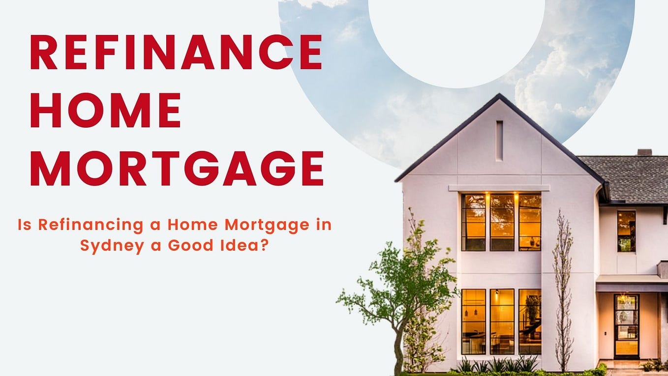Home Mortgage Refinancing in Australia A Comprehensive Guide 2024 by