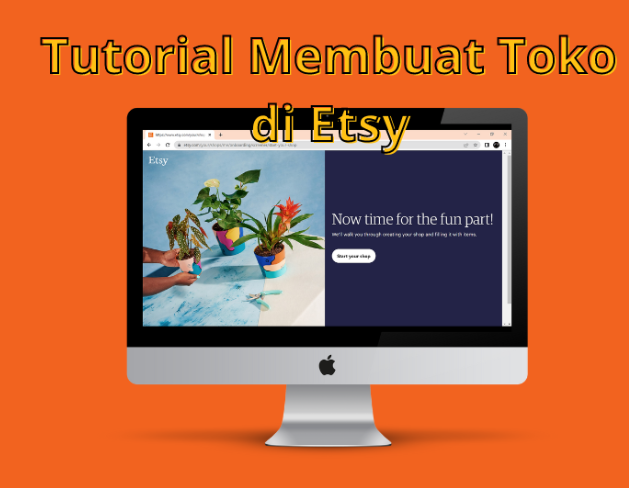 Membuat dan Mengelola Toko di Etsy: Panduan Lengkap untuk Menjual Produk