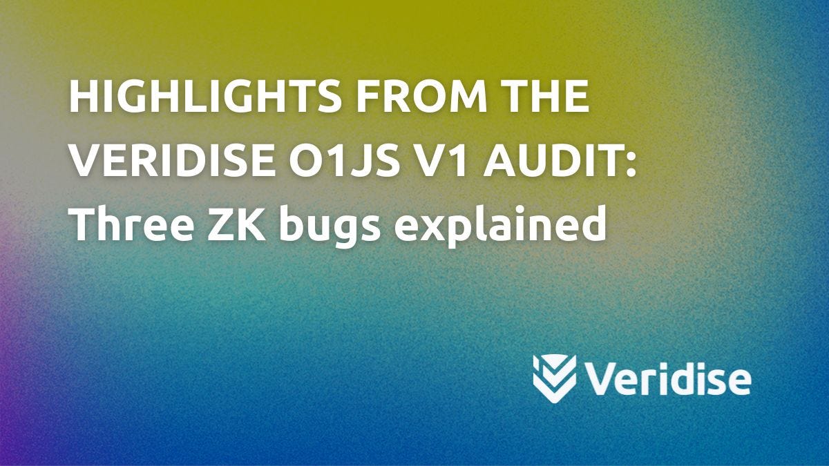 Highlights from the Veridise o1js v1 audit: Three zero-knowledge security bugs explained