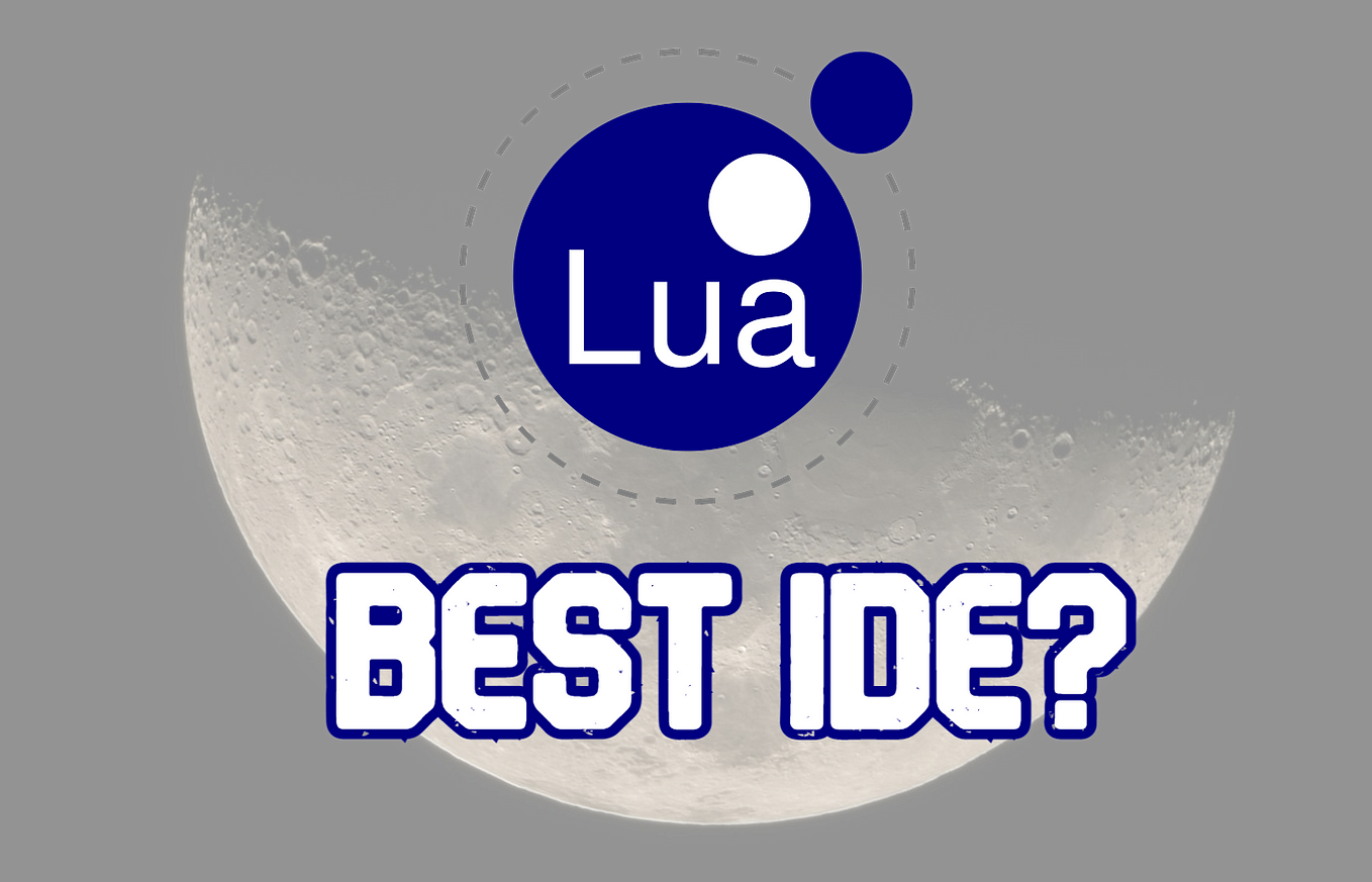 What is the best IDE for developing and programming in Lua?