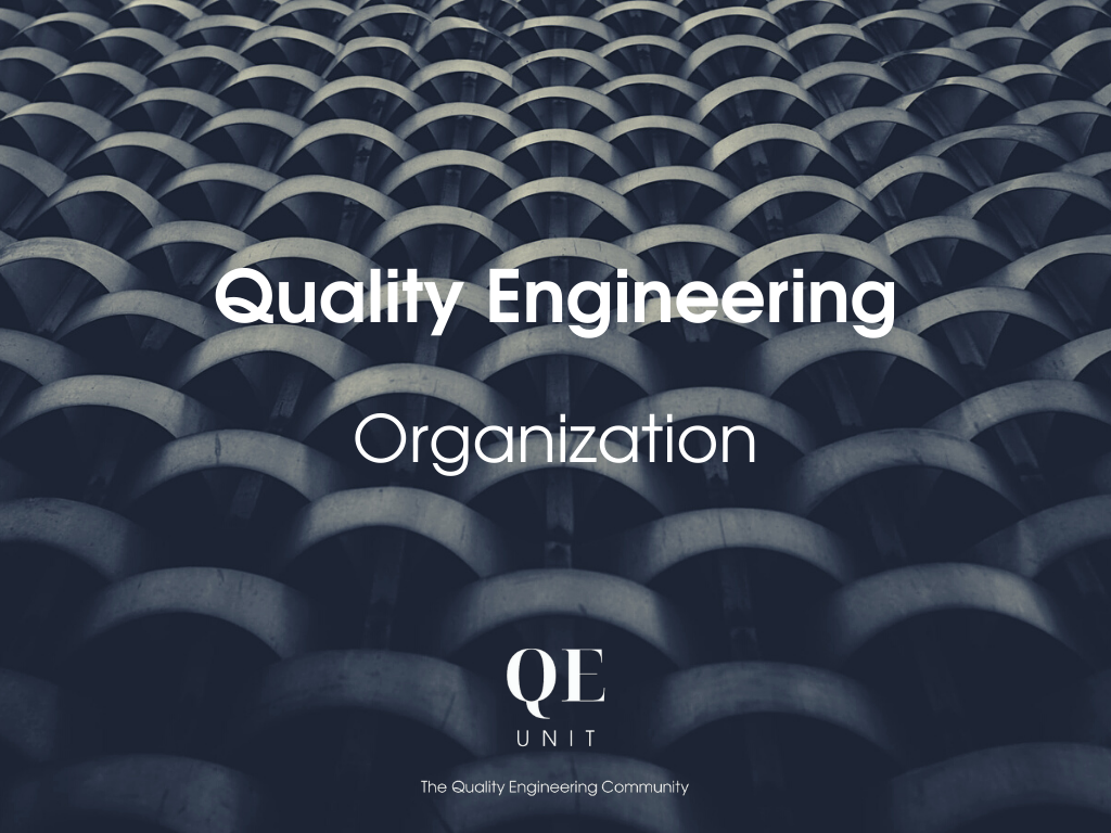 60 Practices For Quality Engineering : Organization (Part 4)