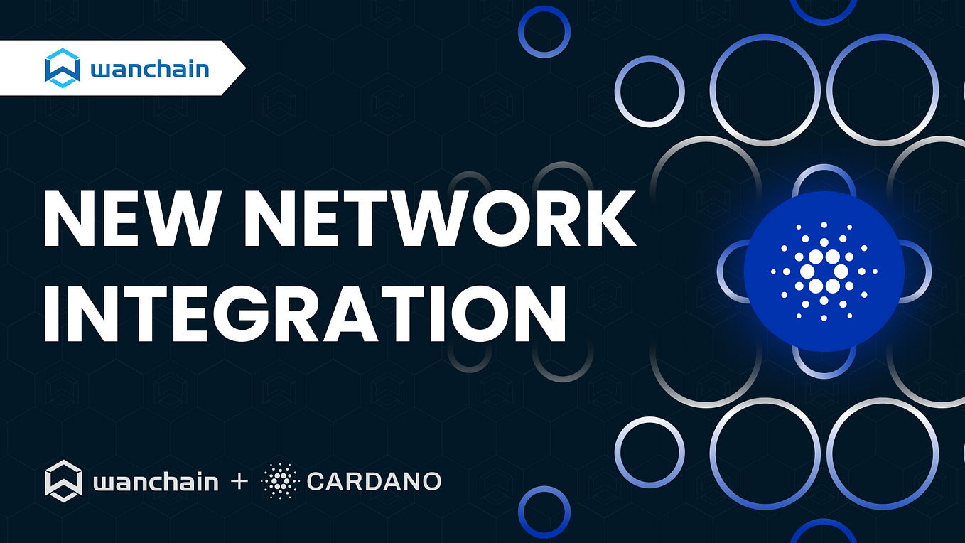 Cardano added to Wanchain’s cross-chain infrastucture, USDC and USDT come to Cardano