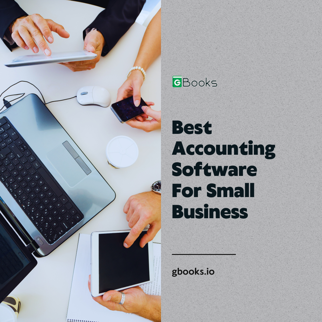 Best Accounting Software For Small Business Govche Gbooks Medium