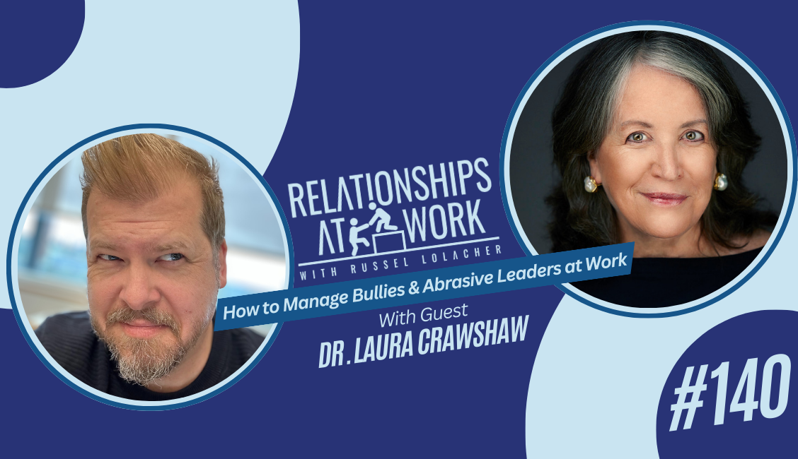 How to Manage Workplace Bullying and Abrasive Leaders with Dr. Laura Crawshaw