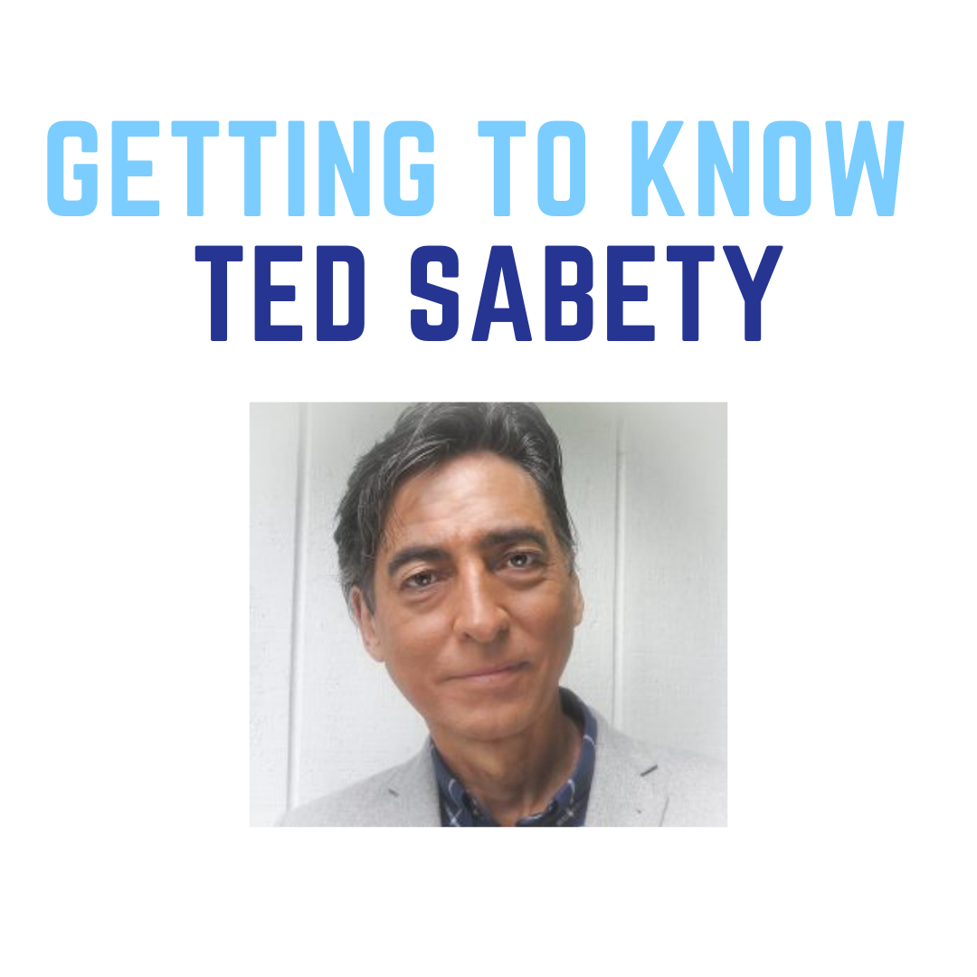 Getting to Know Ted Sabety