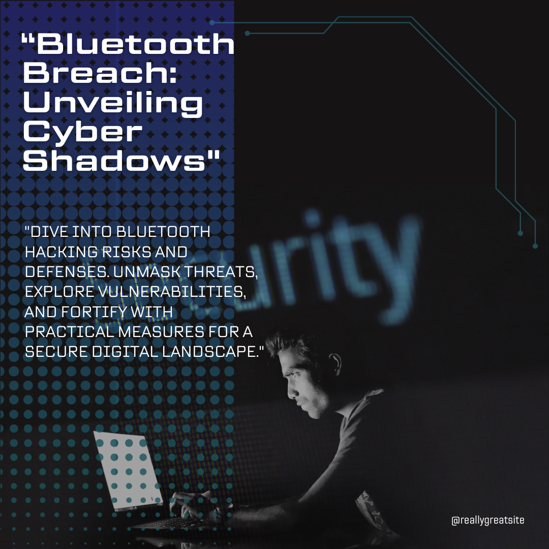 Unveiling the Shadows Bluetooth Hacking Exposed and Secured by Shafa Ullah Nov, 2023 Medium