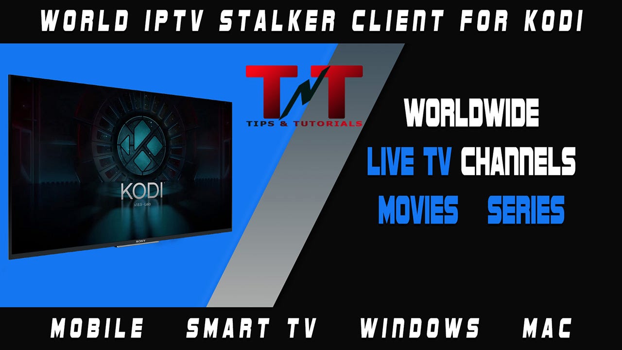 IPTV Stalker Client Kodi STB MAC 2021 — TipsNTuts.xyz | by Tips N Tuts. xyz  | Medium