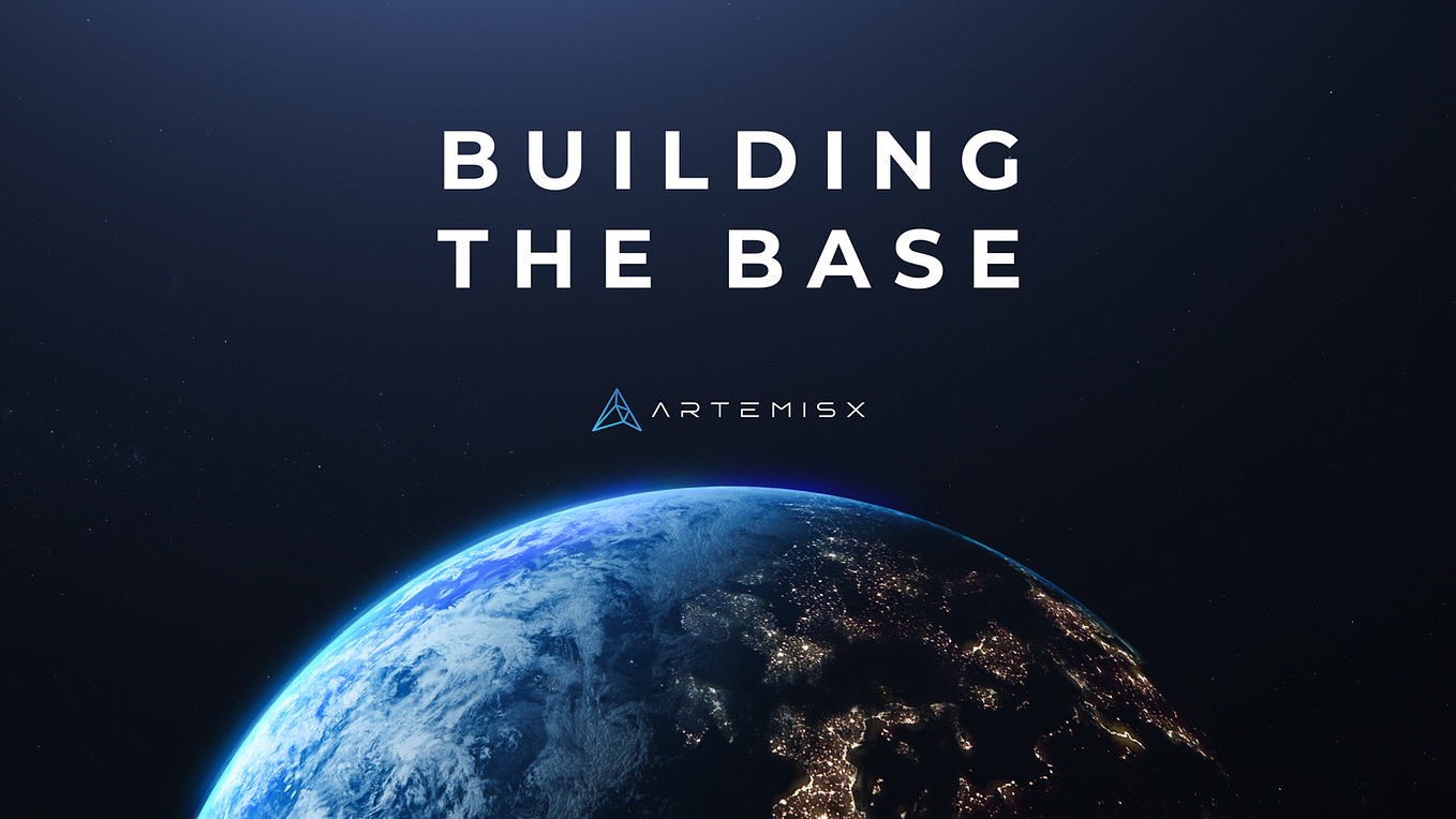 ArtemisX — Building the Base