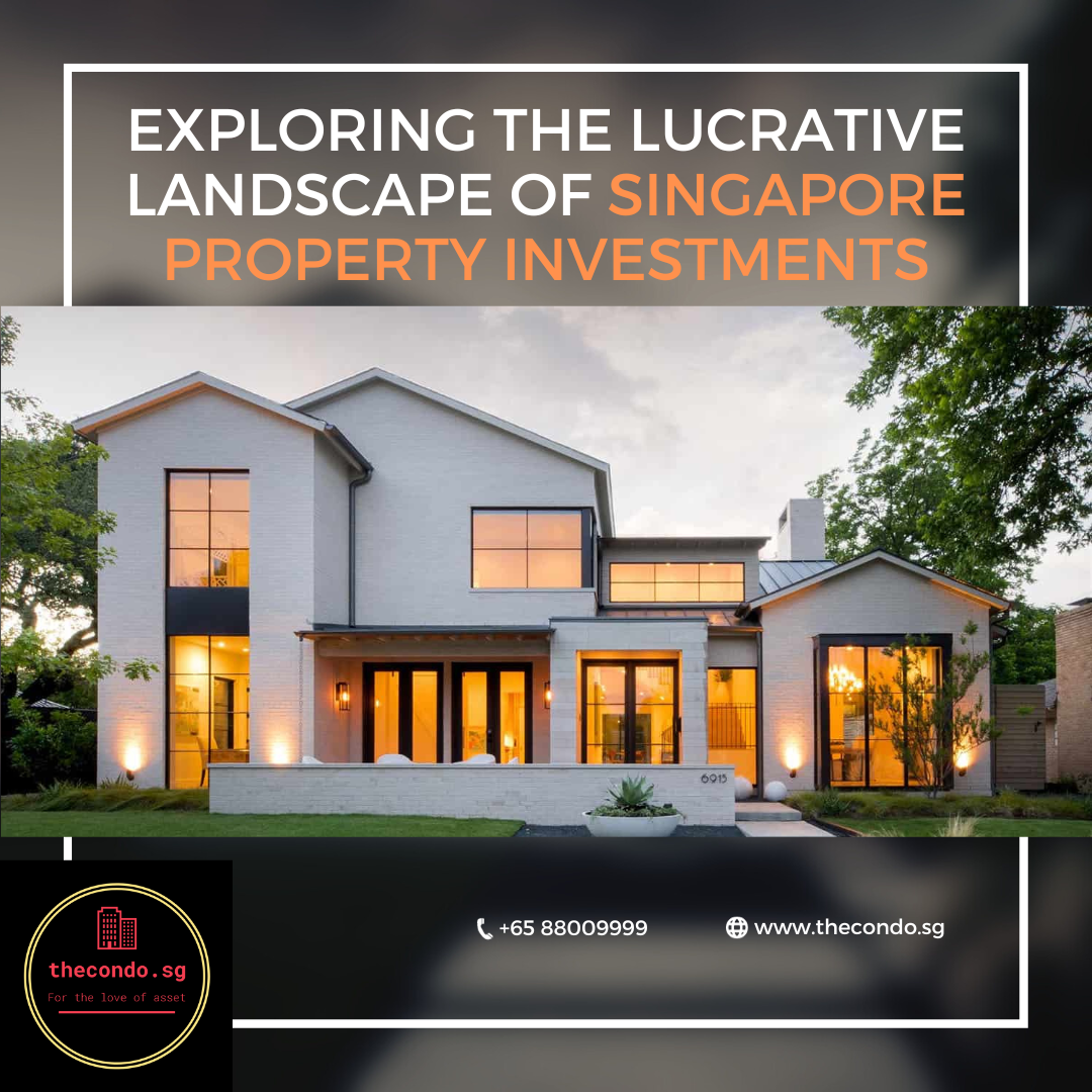 Property Investments Singapore A Smart Way to Build Wealth in the Lion