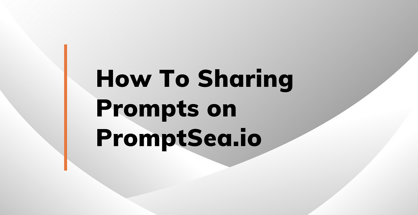 How To Sharing Prompts On PromptSea.io