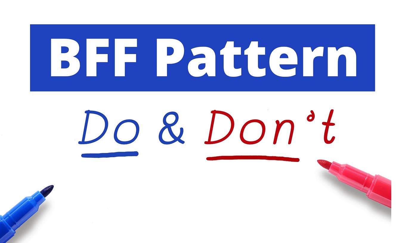 BFF Pattern — Dos and Don’ts