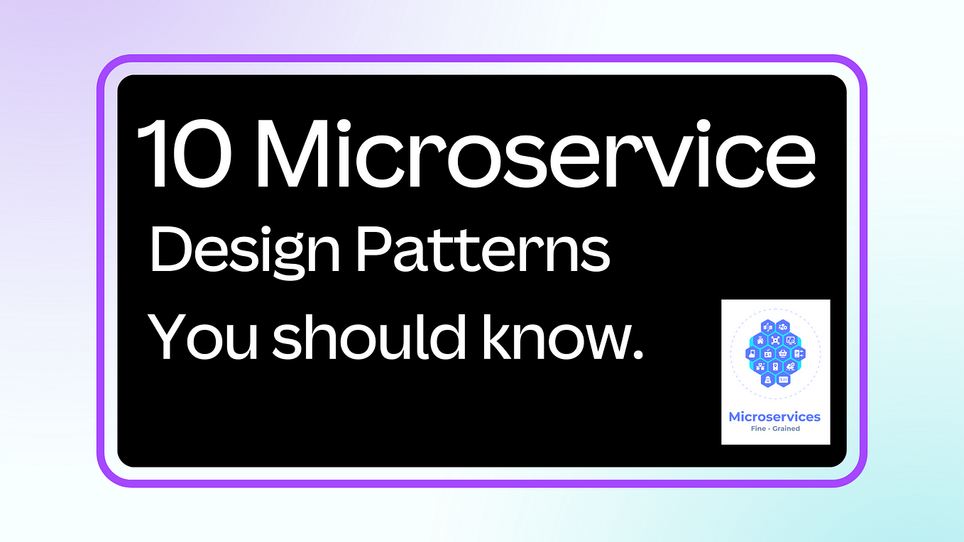 10 Microservice Patterns Software Engineers Should Know