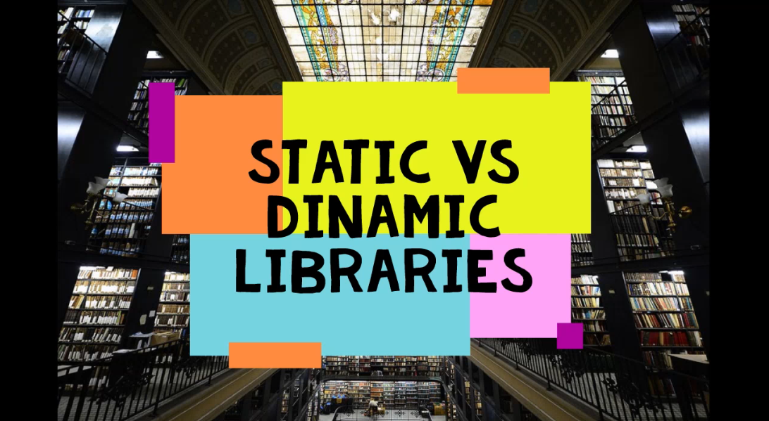 Differences between Static & Dynamic libraries.