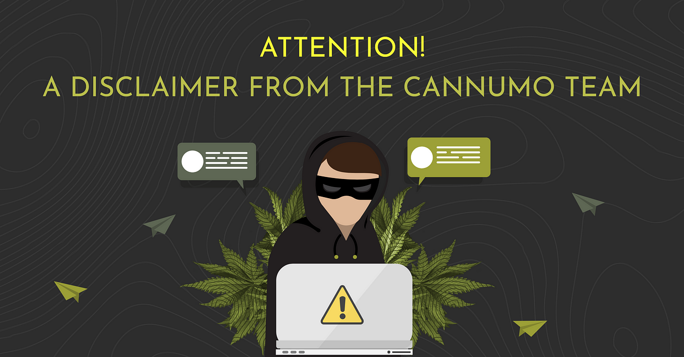 Attention! A Disclaimer from the Cannumo Team