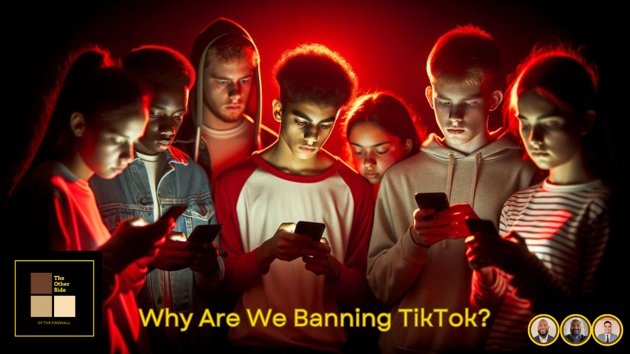 Why Are We Banning TikTok?