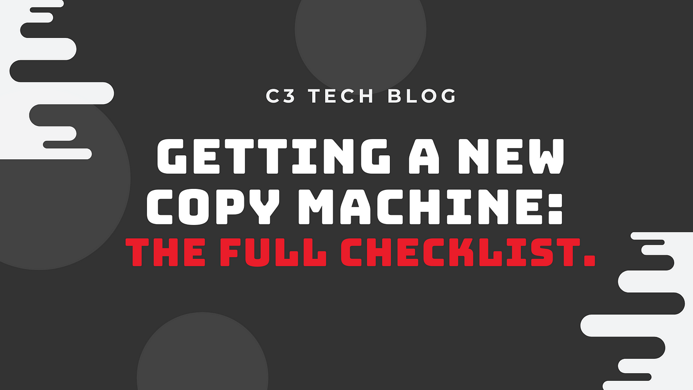 Getting a New Copy Machine: The Full Checklist.