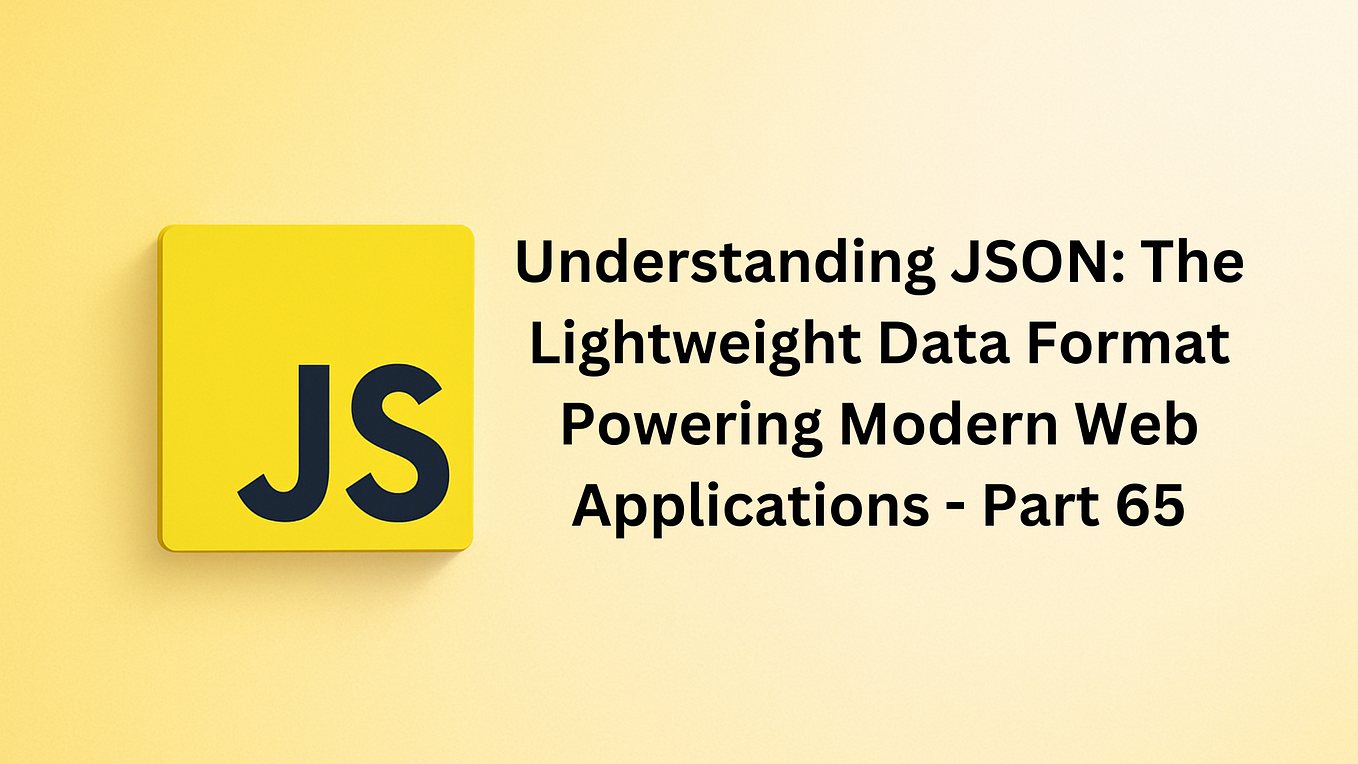 Understanding JSON: The Lightweight Data Format Powering Modern Web Applications