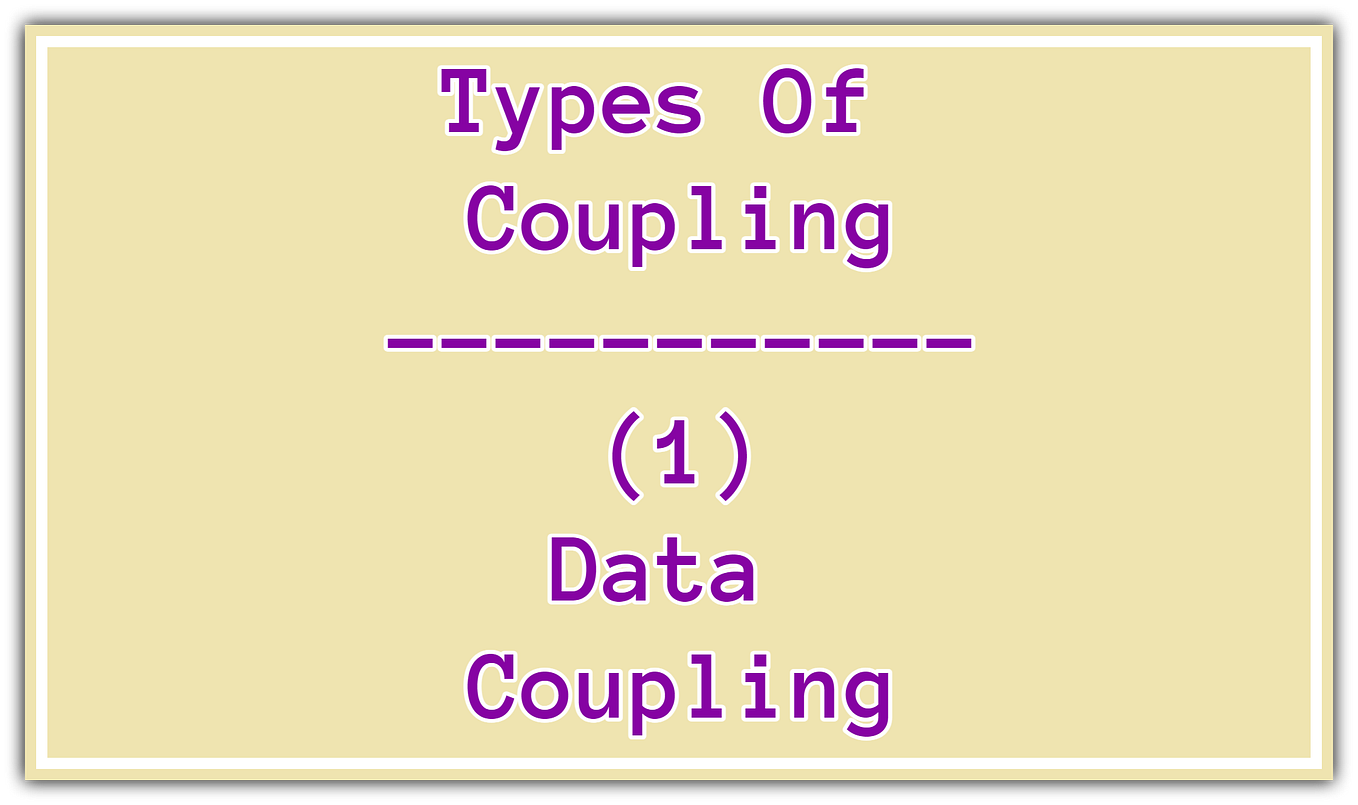 Stamp Coupling — Types Of Coupling by Ahmed Samir Ahmed Dev Genius