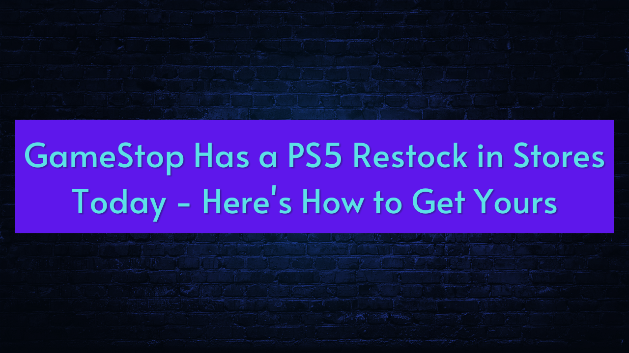 How to buy the PS5 restock on Black Friday at GameStop and