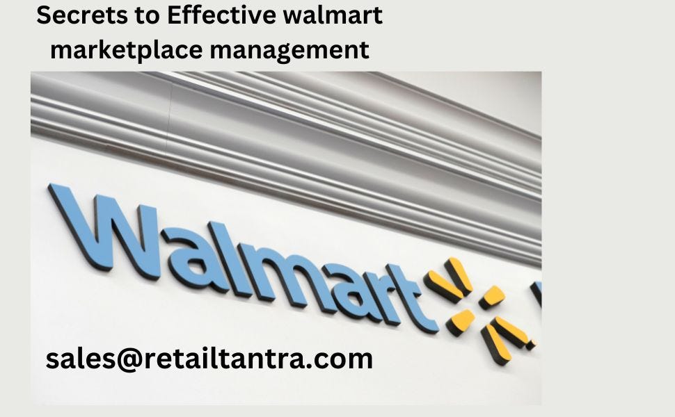 Essential Tips for walmart marketplace management by Retailtantra