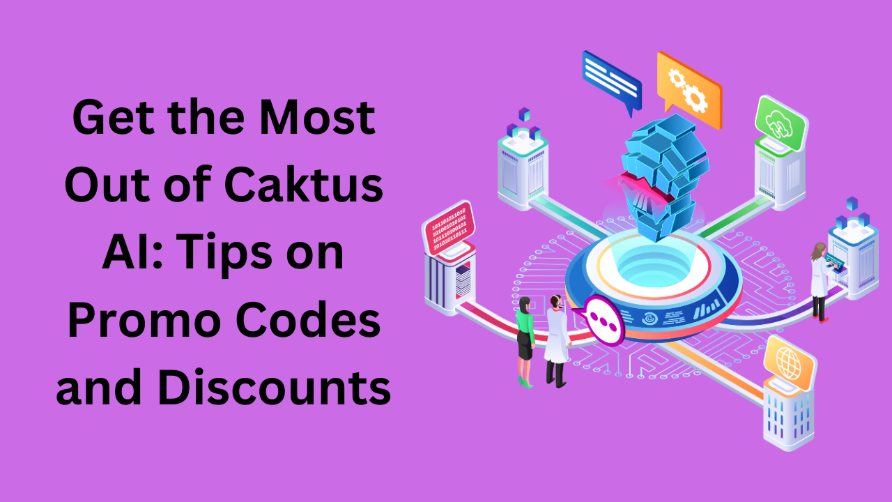 Maximize Your Savings The Ultimate Guide to Using Caktus AI Promo
