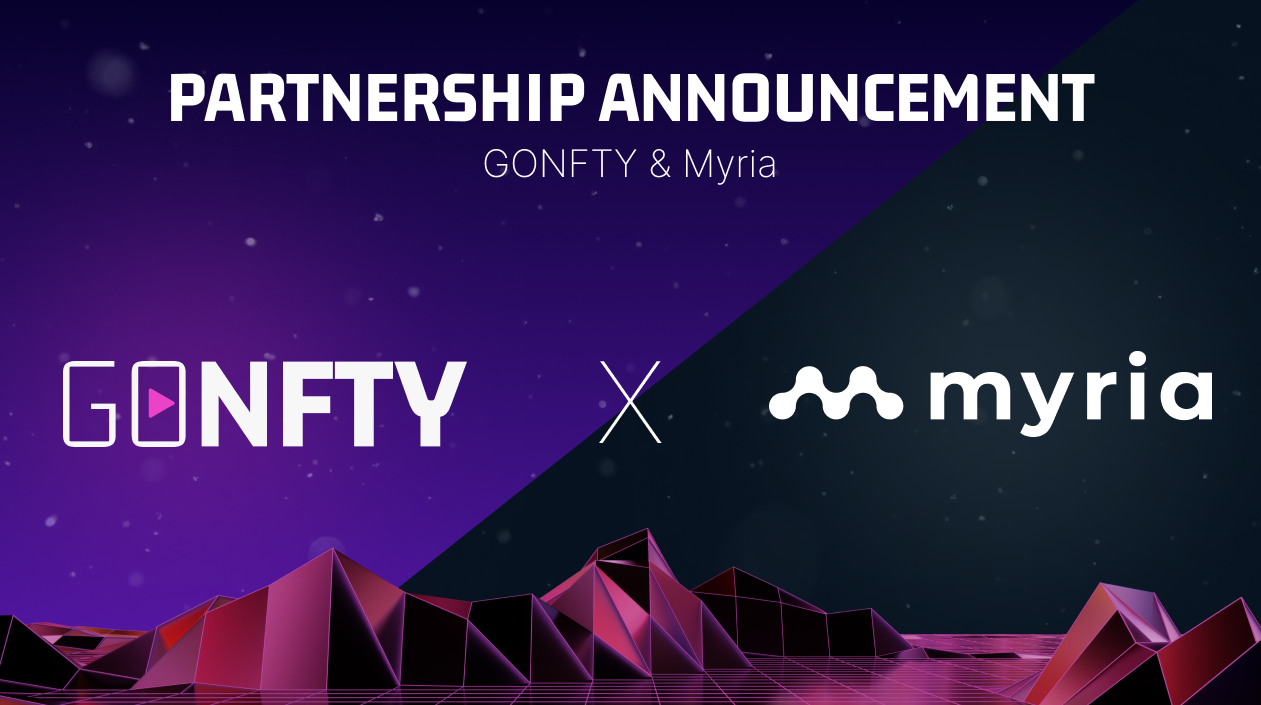 GONFTY Partners Up with Myria
