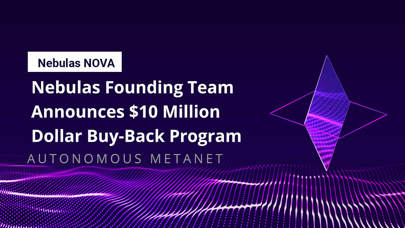 Nebulas Founding Team Announces $10 Million Dollar Buy-Back Program