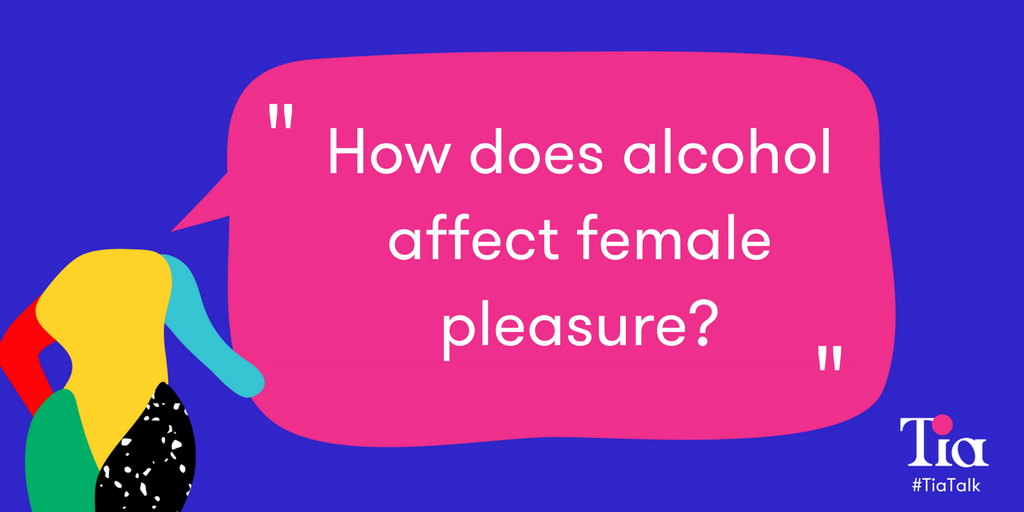 Alcohol & Female Pleasure