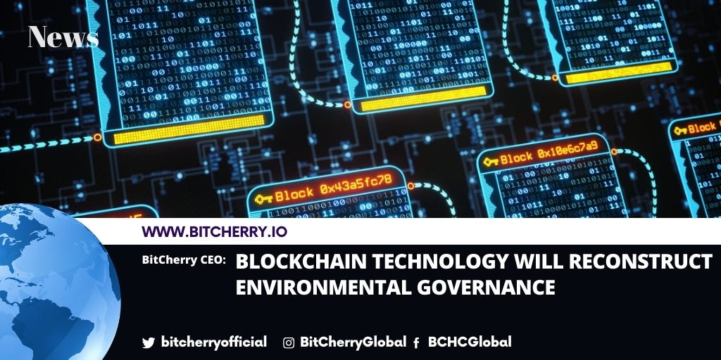 BitCherry CEO: Blockchain Technology Will Reconstruct Environmental Governance