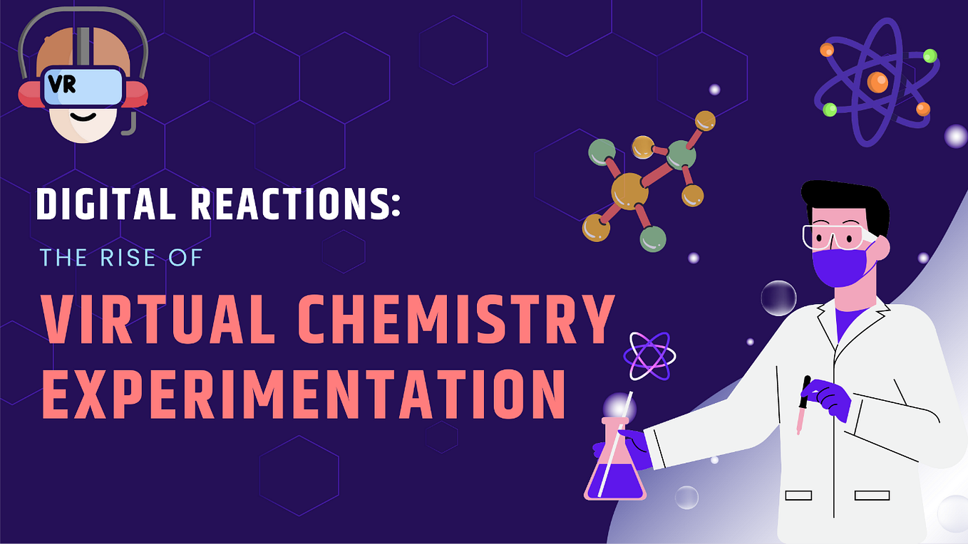 Virtual Chemistry Experiments: All that You Need to Know | by ...
