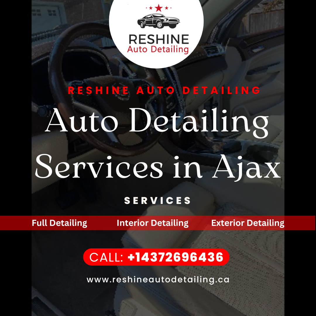 Car Detailing Services in Ajax — Make Your Car Look and Feel New Again! Reshine Auto Detailing