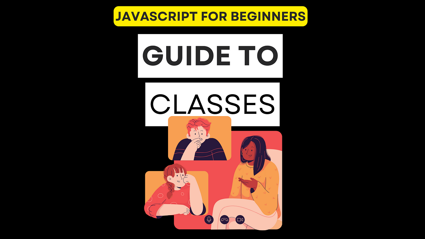 JavaScript for Beginners: Classes